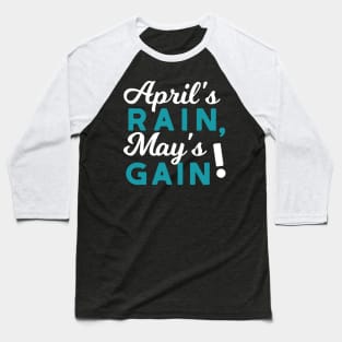 April Showers May Flowers Inspirational Quote Spring Season Baseball T-Shirt